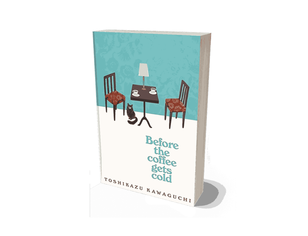 before the coffee gets cold, before the coffee gets cold book, Toshikazu kawaguchi before the coffee gets cold, before the coffee gets cold Toshikazu kawaguchi, before the coffee gets cold paperback, before the coffee gets cold english, before the coffee gets cold summary, before the coffee gets cold series, before the coffee gets cold quotes, japanese fiction novel, magical realism book, time travel fiction book, before the coffee gets cold review, japanese translated novels, cozy japanese novel, before the coffee gets cold amazon, before the coffee gets cold synopsis